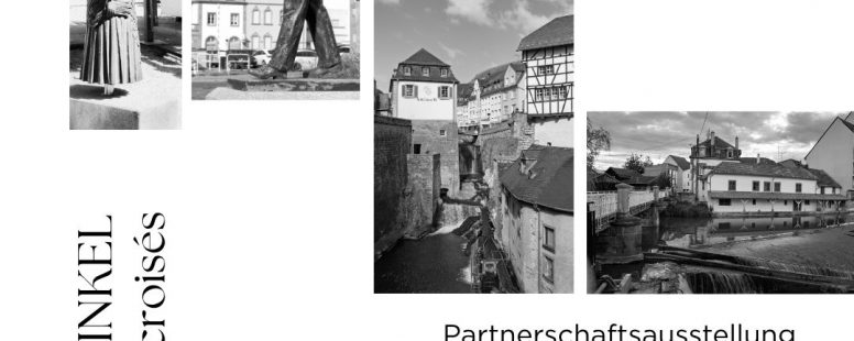Regards croisés / Blickwinkel: Partnerstädte Saarburg und Sarrebourg zeigen ihre Freundschaft in einer Fotoausstellung